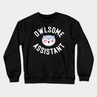 Owlsome Assistant Pun - Funny Gift Idea Crewneck Sweatshirt